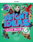 Image for Bright ideas  : inspire curiosity, inspire achievementLevel 6,: Class book