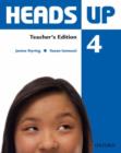 Image for Heads Up: 4: Teacher&#39;s Edition of the Student Book