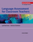 Image for Language assessment for classroom teachers: classroom-based language assessments : why, when, what and how?
