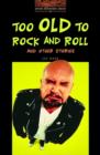 Image for Too Old to Rock and Roll and Other Stories