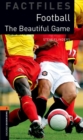 Image for Oxford Bookworms Library Factfiles: Level 2:: The Beautiful Game