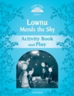 Image for Classic Tales Second Edition: Level 1: Lownu Mends the Sky Activity Book &amp; Play