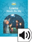 Image for Classic Tales Second Edition: Level 1: Lownu Mends the Sky e-Book &amp; Audio Pack
