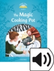 Image for Classic Tales Second Edition: Level 1: The Magic Cooking Pot e-Book &amp; Audio Pack
