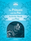 Image for Classic Tales Second Edition: Level 1: The Princess and the Pea Activity Book &amp; Play