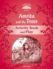 Image for Classic Tales Second Edition: Level 2: Amrita and the Trees Activity Book &amp; Play