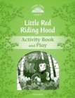 Image for Classic Tales Second Edition: Level 3: Little Red Riding Hood Activity Book &amp; Play