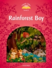 Image for Classic Tales Second Edition: Level 2: Rainforest Boy