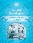 Image for Classic Tales Second Edition: Level 1: The Lazy Grasshopper Book &amp; Play