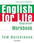 Image for English for Life: Beginner: Workbook without Key : General English four-skills course for adults