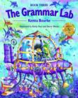 Image for The Grammar Lab:: Book Three : Grammar for 9- to 12-year-olds with loveable characters, cartoons, and humorous illustrations