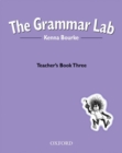 Image for The Grammar Lab:: Teacher&#39;s Book Three