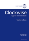 Image for Clockwise: Upper-Intermediate: Teacher&#39;s Book
