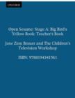Image for Open Sesame : Stage A : Big Bird&#39;s Yellow Book  : Teacher&#39;s Book