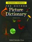 Image for The Oxford picture dictionary  : beginner workbook
