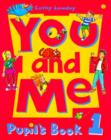 Image for You and Me: 1: Pupil&#39;s Book