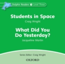 Image for Dolphin Readers: Level 3: Students in Space &amp; What Did You Do Yesterday? Audio CD