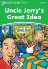 Image for Dolphin Readers Level 3: Uncle Jerry&#39;s Great Idea
