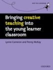 Image for Bringing creative teaching into the young learner classroom