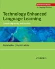 Image for Technology enhanced language learning  : connecting theory and practice