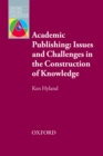 Image for Academic publishing: issues and challenges in the construction of knowledge.