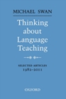 Image for Thinking about language teaching  : selected articles 1982-2011