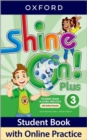 Image for Shine On! Plus: Level 3: Student Book with Online Practice : Print Student Book and 2 years&#39; access to Online Practice and Student Resources