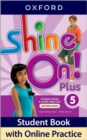 Image for Shine On! Plus: Level 5: Student Book with Online Practice