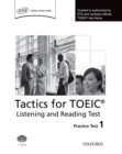 Image for Tactics for TOEIC® Listening and Reading Test: Practice Test 1 : Authorized by ETS, this course will help develop the necessary skills to do well in the TOEIC® Listening and Reading Test