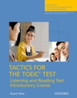 Image for Tactics for the TOEIC® Test, Reading and Listening Test, Introductory Course: Pack : Essential tactics and practice to raise TOEIC scores