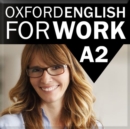 Image for Oxford English for Work: A2
