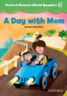Image for Oxford Phonics World Readers: Level 3: A Day with Mom