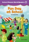 Image for Oxford Phonics World Readers: Level 4: Fun Day at School