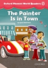 Image for Oxford Phonics World Readers: Level 5: The Painter is in Town