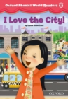 Image for Oxford Phonics World Readers: Level 5: I Love the City!