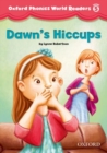 Image for Oxford Phonics World Readers: Level 5: Dawn&#39;s Hiccups