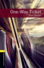 Image for Oxford Bookworms Library: Level 1:: One-Way Ticket - Short Stories audio pack