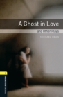 Ghost in Love and Other Plays - Dean, Michael
