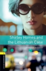 Image for Oxford Bookworms Library: Level 1:: Shirley Homes and the Lithuanian Case Audio Pack