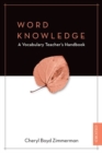 Image for Word Knowledge : The Vocabulary Teacher&#39;s Handbook