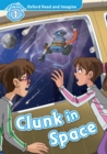 Image for Oxford Read and Imagine: Level 1:: Clunk in Space