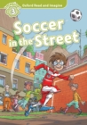 Image for Oxford Read and Imagine: Level 3:: Soccer in the Street