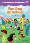 Image for Oxford Phonics World Readers: Level 4: Fun Day at School.: (Fun Day at School.)