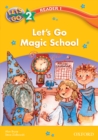 Image for Let&#39;s Go Magic School (Let&#39;s Go 3rd ed. Level 2 Reader 1)