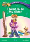 Image for I Want To Be My Sister (Let&#39;s Go 3rd ed. Level 4 Reader 3)