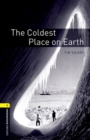 Image for Oxford Bookworms Library: Level 1:: The Coldest Place on Earth