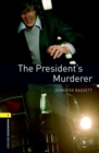 Image for Oxford Bookworms Library: Level 1:: The President&#39;s Murderer
