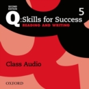 Image for Q: Skills for Success: Level 5: Reading &amp; Writing Class Audio CD (x3)