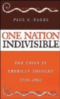 Image for One Nation Indivisible : The Union in American Thought 1776-1861