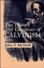 Image for The history and character of Calvinism